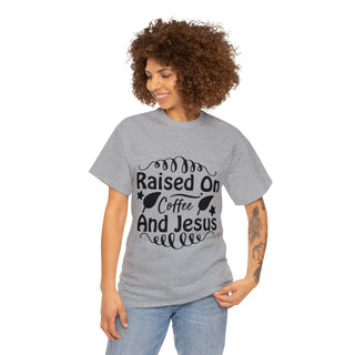 Raised On Coffee And Jesus | T-Shirt