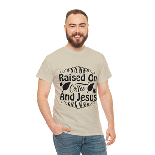 Raised On Coffee And Jesus | T-Shirt
