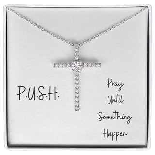P.U.S.H. Pray Until Something Happen | CZ Cross Necklace