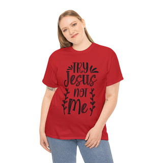 Try Jesus Not Me